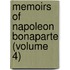 Memoirs Of Napoleon Bonaparte (Volume 4)