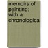 Memoirs Of Painting; With A Chronologica