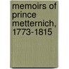 Memoirs Of Prince Metternich, 1773-1815 door Clemens Wenzel Metternich