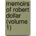 Memoirs Of Robert Dollar (Volume 1)