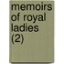 Memoirs Of Royal Ladies (2)