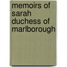 Memoirs Of Sarah Duchess Of Marlborough by Mrs A.T. Thomson