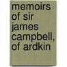 Memoirs Of Sir James Campbell, Of Ardkin door Sir James Campbell