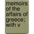 Memoirs Of The Affairs Of Greece; With V