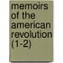 Memoirs Of The American Revolution (1-2)