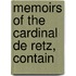 Memoirs Of The Cardinal De Retz, Contain