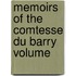 Memoirs Of The Comtesse Du Barry  Volume