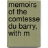 Memoirs Of The Comtesse Du Barry, With M