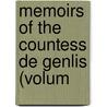 Memoirs Of The Countess De Genlis (Volum by Stphanie Flicit Genlis