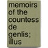 Memoirs Of The Countess De Genlis; Illus
