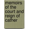 Memoirs Of The Court And Reign Of Cather by Samuel Mosheim) Smucker