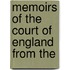 Memoirs Of The Court Of England From The
