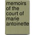 Memoirs Of The Court Of Marie Antoinette