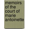 Memoirs Of The Court Of Marie Antoinette by Campan