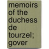 Memoirs Of The Duchess De Tourzel; Gover door Louise Elisabeth Tourzel