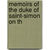 Memoirs Of The Duke Of Saint-Simon On Th