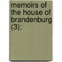 Memoirs Of The House Of Brandenburg (3);