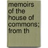 Memoirs Of The House Of Commons; From Th