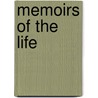 Memoirs Of The Life by Benjamin Franklin