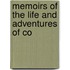 Memoirs Of The Life And Adventures Of Co
