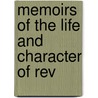 Memoirs Of The Life And Character Of Rev by Martin Moore