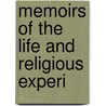 Memoirs Of The Life And Religious Experi door Ray Potter