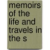 Memoirs Of The Life And Travels In The S door Sarah Stephenson