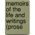 Memoirs Of The Life And Writings (Prose
