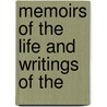 Memoirs Of The Life And Writings Of The by John Webster Morris