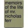 Memoirs Of The Life Of Mr. Nicholas Ferr door Peter Peckard