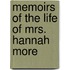 Memoirs Of The Life Of Mrs. Hannah More