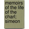 Memoirs Of The Life Of The Charl; Simeon door Will Carus