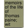 Memoirs Of The Life Of Thomas Paine; Wit door W.T. Sherwin