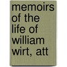 Memoirs Of The Life Of William Wirt, Att door Unknown Author