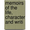Memoirs Of The Life, Character And Writi door John Bickerton Williams