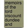 Memoirs Of The Lord Viscount Dundee And by Officer of the army
