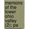 Memoirs Of The Lower Ohio Valley (2); Pe by Federal Publishing Company