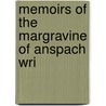 Memoirs Of The Margravine Of Anspach Wri door Elizabeth Craven Craven