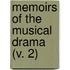 Memoirs Of The Musical Drama (V. 2)