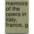 Memoirs Of The Opera In Italy, France, G