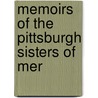 Memoirs Of The Pittsburgh Sisters Of Mer door Pittsburgh Sisters of Mercy