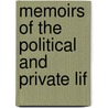 Memoirs Of The Political And Private Lif door Francis Hardy