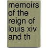 Memoirs Of The Reign Of Louis Xiv And Th door Louis de Rouvroy Saint-Simon