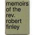 Memoirs Of The Rev. Robert Finley