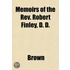Memoirs Of The Rev. Robert Finley, D. D.