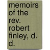 Memoirs Of The Rev. Robert Finley, D. D. by Sally Brown