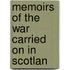 Memoirs Of The War Carried On In Scotlan