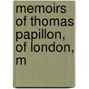 Memoirs Of Thomas Papillon, Of London, M door Alexander Frederick William Papillon