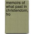 Memoirs Of What Past In Christendom, Fro