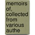 Memoirs Of, Collected From Various Authe
